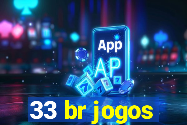 33 br jogos